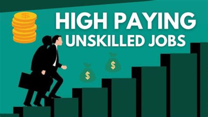 What are the highest paying unskilled jobs?