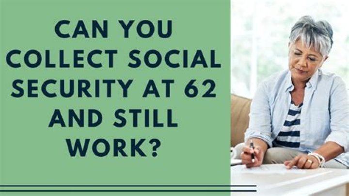 What is the maximum you can earn and still collect Social Security?